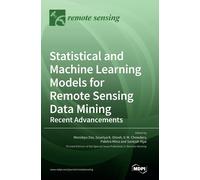 Statistical And Machine Learning Models For Remote Sensing Data Mining