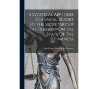 Statistical Appendix To Annual Report Of The Secretary Of The Treasury On The State Of The Finances