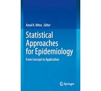 Statistical Approaches for Epidemiology: From Concept to Application