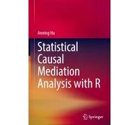 Statistical Causal Mediation Analysis With R