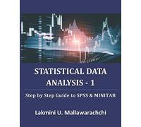Statistical Data Analysis - 1: Step By Step Guide To Spss & Minitab