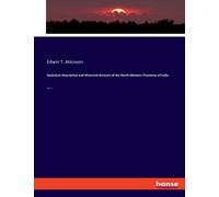 Statistical Descriptive And Historical Account Of The North-Western Provinces Of India