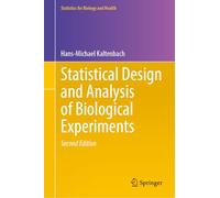 Statistical Design and Analysis of Biological Experiments