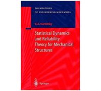 Statistical Dynamics And Reliability Theory For Mechanical Structures