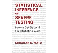 Statistical Inference as Severe Testing by Deborah G. Mayo Inconnu (Auteur)