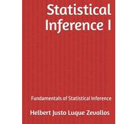 Statistical Inference I: Fundamentals of Statistical Inference