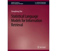 Statistical Language Models For Information Retrieval