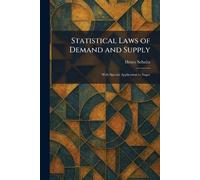 Statistical Laws of Demand and Supply: With Special Application to Sugar