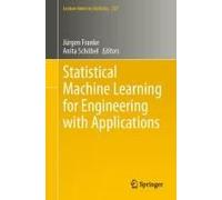 Statistical Machine Learning For Engineering With Applications