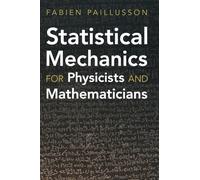 Mécanique statistique pour physiciens et mathématiciens