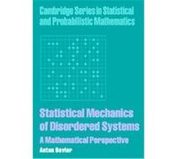 Statistical Mechanics of Disordered Systems, Cambridge Series in Statistical and Probablistic Mathematics Anton Bovier (Auteur)