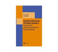 Statistical Mechanics Of Lattice Systems : Volume 2: Exact, Series And Renormalization Group Methods