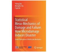 Statistical Meso-Mechanics Of Damage And Failure: How Microdamage Induces Disaster