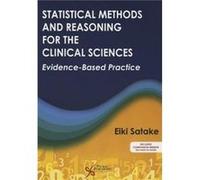Statistical Methods and Reasoning for the Clinical Sciences by Eike Satake Eike Satake (Auteur)