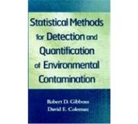 Statistical Methods for Detection and Quantification of Environmental Contamination Gibbons, Robert D., Coleman, David E., Gibbons (Auteur)