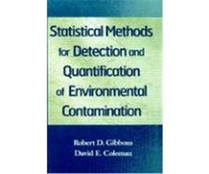 Statistical Methods for Detection and Quantification of Environmental Contamination Gibbons, Robert D., Coleman, David E., Gibbons (Auteur)