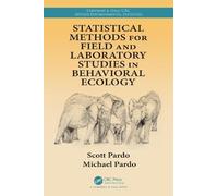 Statistical Methods for Field and Laboratory Studies in Behavioral Ecology