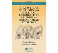 Statistical Methods For Field And Laboratory Studies In Behavioral Ecology