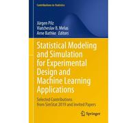 Statistical Modeling And Simulation For Experimental Design And Machine Learning Applications
