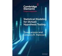 Statistical Modeling for (Actual) Hypothesis Testing: Building Cumulative Knowledge in Corpus Linguistics