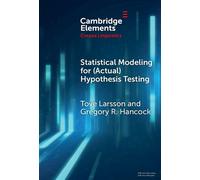 Statistical Modeling for (Actual) Hypothesis Testing Building Cumulative Knowledge in Corpus Linguistics - Tove Larsson - Cambridge University Press - ebook (ePub) - Livre