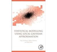 Statistical Modeling Using Local Gaussian Approximation by Stve Bard Associate Professor Department of Mathematics University of Bergen Norway Paperback B Stve Bard Associate Professor Department of M