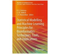 Statistical Modelling And Machine Learning Principles For Bioinformatics Techniques, Tools, And Applications