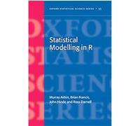 Statistical Modelling in R, Oxford Statistical Science Series, 35 Brian Francis, John Hinde, Murray Aitkin, Ross Darnell (Auteur)