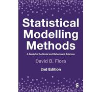 Statistical Modelling Methods: A Guide for the Social and Behavioural Sciences