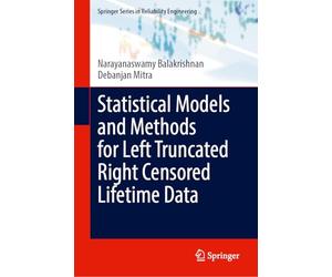 Statistical Models and Methods for Left Truncated Right Censored Lifetime Data