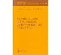 Statistical Models in Epidemiology, the Environment, and Clinical Trials, Ima Volumes in Mathematics and Its Applications