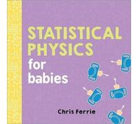 Statistical Physics for Babies (Baby University) [Board book] by Ferrie, Chris