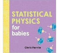 Statistical Physics for Babies by Chris Ferrie Inconnu (Auteur)