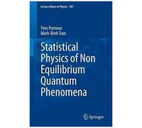 Statistical Physics Of Non Equilibrium Quantum Phenomena