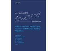 Statistical Physics, Optimization, Inference, And Message-Passing Algorithms: Lecture Notes Of The Les Houches School Of Physics: Special Issue, ... Notes Of The Les Houches Summer School) (Hardcover)