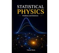 Statistical Physics: Problems and Solutions
