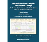 Statistical Power Analysis and Optimal Design for Cluster-Randomized and Multi-Site Studies: Volume 1 - Continuous Outcomes