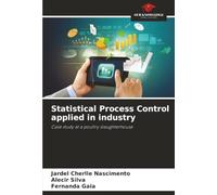 Statistical Process Control applied in industry: Case study at a poultry slaughterhouse