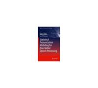 Statistical Pronunciation Modeling For Non-Native Speech Processing