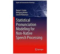 Statistical Pronunciation Modeling For Non-Native Speech Processing