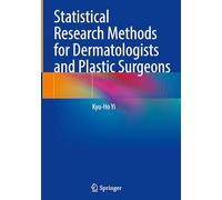 Statistical Research Methods for Dermatologists and Plastic Surgeons
