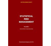 Statistical Risk Management: A Comprehensive Treatise: Volume II: Advanced Models & Unsupervised Learning