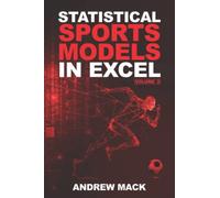 Statistical Sports Models in Excel Volume 2