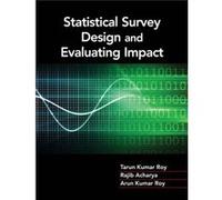 Statistical Survey Design And Evaluating Impact (Hardcover) Tarun Kumar Roy, Rajib Acharya, Arun Roy (Auteur)