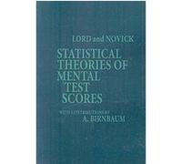 Statistical Theories of Mental Test Scores Frederic M. Lord, Melvin R. Novick (Auteur)