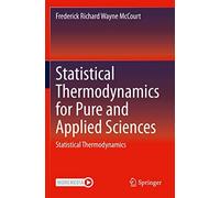 Statistical Thermodynamics For Pure And Applied Sciences