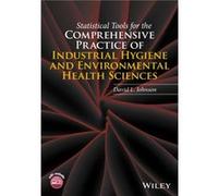 Statistical Tools for the Comprehensive Practice of Industrial Hygiene and Environmental Health Sciences by David L. Johnson David L. Johnson (Auteur)