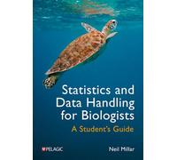 Statistics and Data Handling for Biologists A Student’s Guide - Neil Millar - Pelagic Publishing - ebook (ePub) - Livre