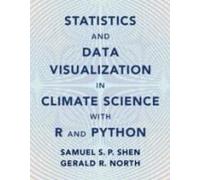 Statistics And Data Visualization In Climate Science With R And Python