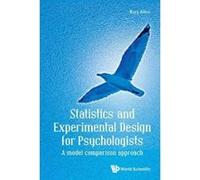 Statistics And Experimental Design For Psychologists: A Model Comparison Approach - [Livre en VO] Rory Allen (Auteur)